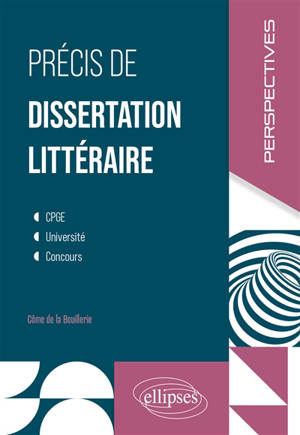 Précis de dissertation littéraire : CPGE, université, concours