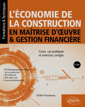 L'économie de la construction en maîtrise d'oeuvre & gestion financière : cours, cas pratiques et exercices corrigés