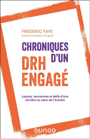 Chronique d'un DRH engagé : leçons, rencontres et défis d'une carrière au coeur de l'humain