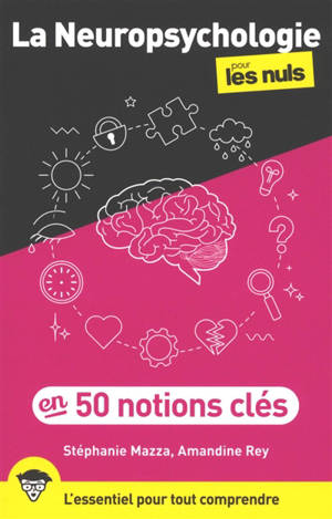 La neuropsychologie pour les nuls en 50 notions clés