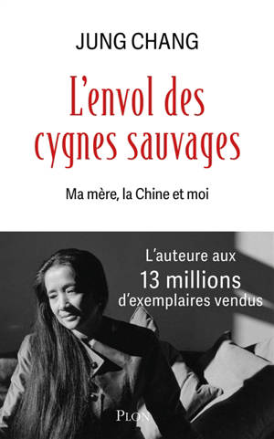 L'envol des cygnes sauvages : ma mère, la Chine et moi