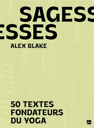Sagesses : 50 textes fondateurs du yoga