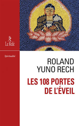 Les 108 portes de l'éveil : le sûtra préféré de maître Dogen
