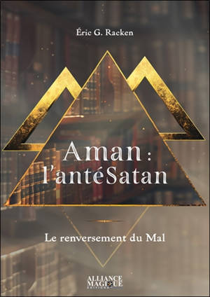 Aman : l'antéSatan : le renversement du mal
