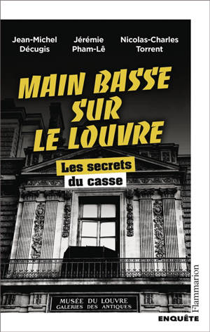 Main basse sur le Louvre : les secrets du casse