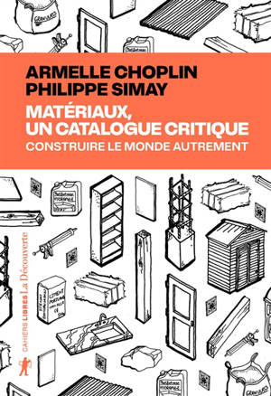 Matériaux, un catalogue critique : construire le monde autrement