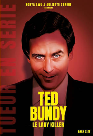 Ted Bundy : le lady killer