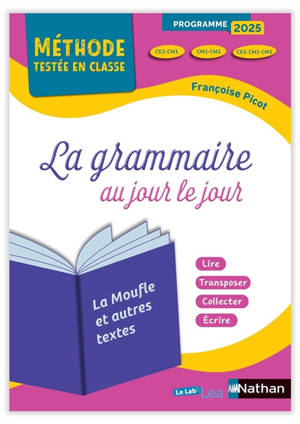 La grammaire au jour le jour, CE2-CM1, CM1-CM2, CE2-CM1-CM2 : La moufle et autres textes : programme 2025