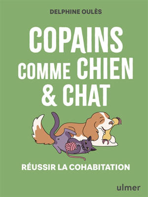 Copains comme chien & chat : réussir la cohabitation