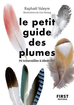 Le petit guide des plumes : 70 trouvailles à identifier