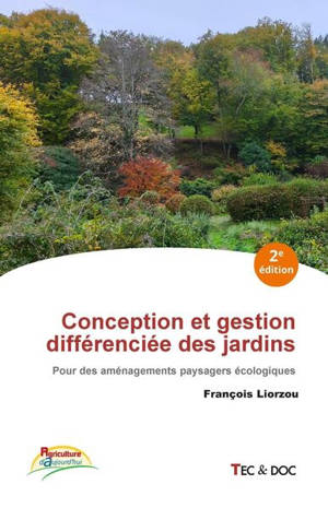 Conception et gestion différenciée des jardins : pour des aménagements paysagers écologiques