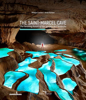 The Saint-Marcel cave : the beating heart of the gorges de l'Ardèche : through a photographer's lens