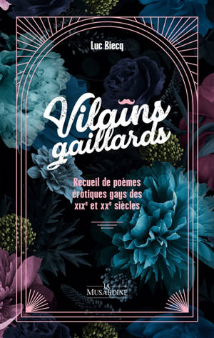 Vilains gaillards : recueil de poèmes érotiques gays du XIXe et XXe siècles