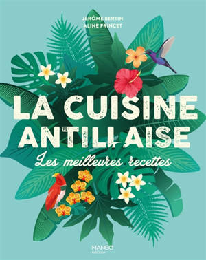 La cuisine antillaise : les meilleures recettes