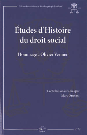 Etudes d'histoire du droit social : hommage à Olivier Vernier