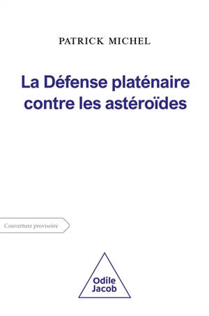 La défense planétaire contre les astéroïdes