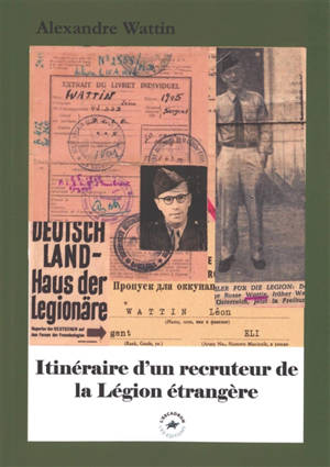 Itinéraire d'un recruteur de la Légion étrangère : 1945-1958