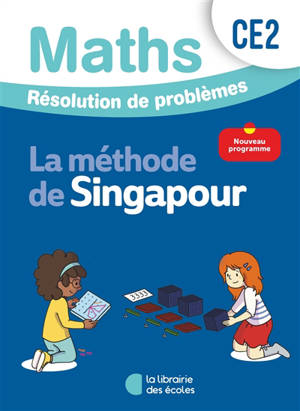 Maths, la méthode de Singapour, CE2 : résolution de problèmes : nouveau programme
