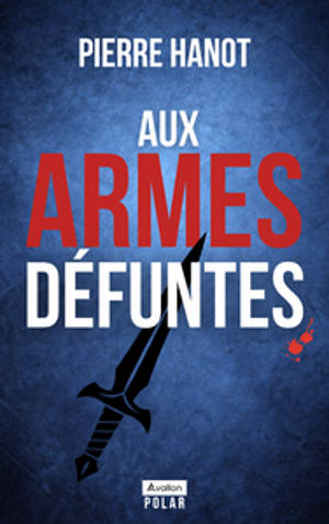 Aux armes défuntes : polar