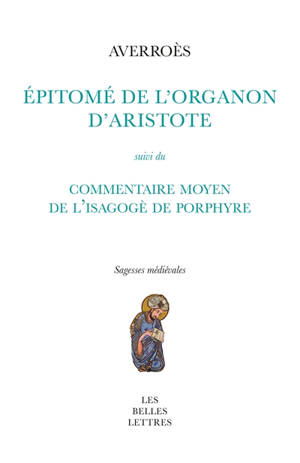Epitomé de l'Organon d'Aristote. Commentaire moyen de l'Isagogè de Porphyre