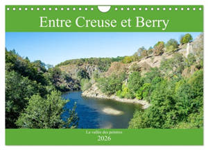 Entre Creuse et Berry la vallée des peintres (Calendrier mural 2026 DIN A4 vertical), CALVENDO calendrier mensuel : Les paysages pittoresques de la vallée de la Creuse