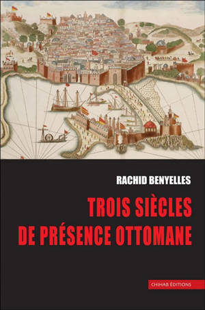 Trois siècles de présence ottomane