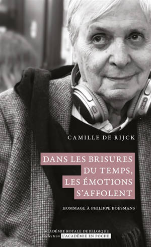 Dans les brisures du temps, les émotions s'affolent : hommage à Philippe Boesmans