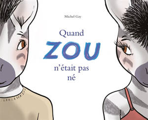 Quand Zou n'était pas né