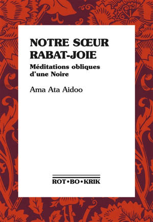 Notre soeur rabat-joie : méditations obliques d'une Noire