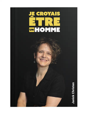 Je croyais être un homme