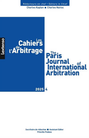Cahiers de l'arbitrage (Les) = The Paris journal of international arbitration, n° 4 (2025)