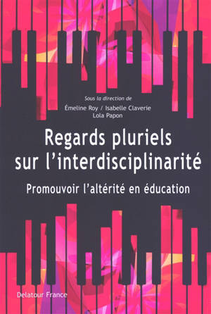 Regards pluriels sur l'interdisciplinarité : promouvoir l'altérité en éducation : Nathalie Rezzi, héritage et perspectives pédagogiques