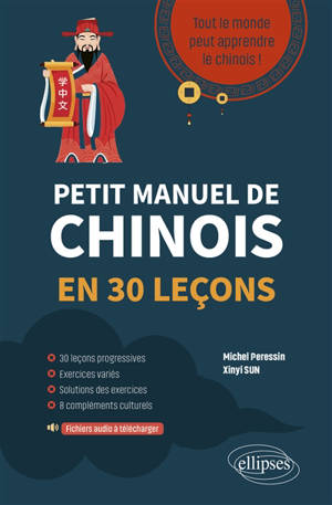 Petit manuel de chinois en 30 leçons : tout le monde peut apprendre le chinois !