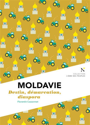 Moldavie : destin, démarcation, diaspora