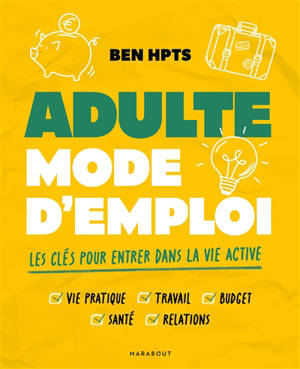 Adulte mode d'emploi : les clés pour entrer dans la vie active