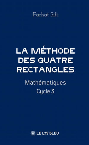 La méthode des Quatre Rectangles : Mathématiques Cycle 3