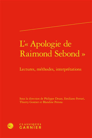 L'"apologie de Raimond Sebond" : lectures, méthodes, interprétations