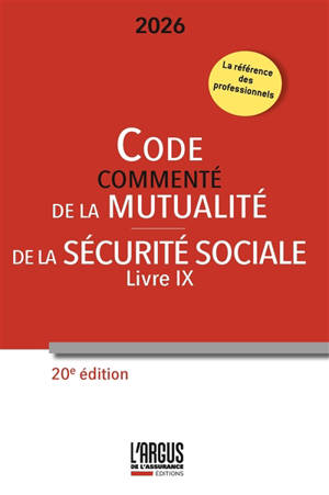 Code de la mutualité : commenté. Code de la Sécurité sociale, livre IX : commenté : 2026