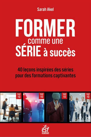 Former comme une série à succès : 40 leçons inspirées des séries pour des formations captivantes