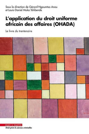 Regards sur trente années d'application du droit uniforme africain des affaires (OHADA)