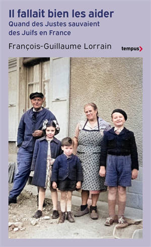 Il fallait bien les aider : quand des Justes sauvaient des Juifs en France