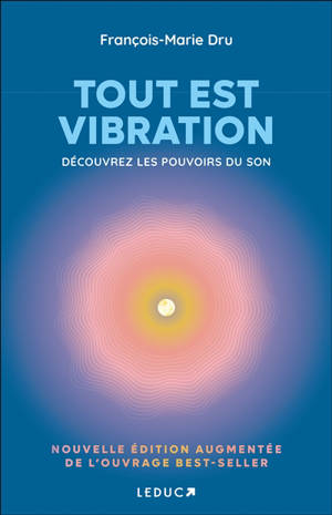 Tout est vibration : découvrez les pouvoirs du son