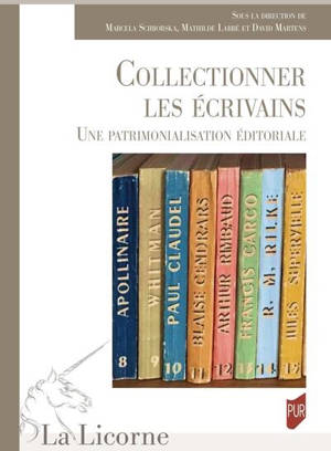 Collectionner les écrivains : une patrimonialisation éditoriale
