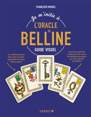 Je m'initie à l'oracle de Belline : guide visuel