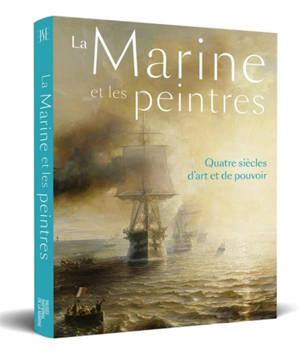 La Marine et les peintres : quatre siècles d'art et de pouvoir : exposition, Paris, Musée national de la marine, du 13 mai au 8 août 2026