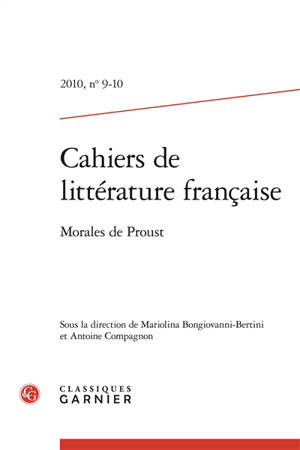 Cahiers de littérature française, n° 9-10. Morales de Proust