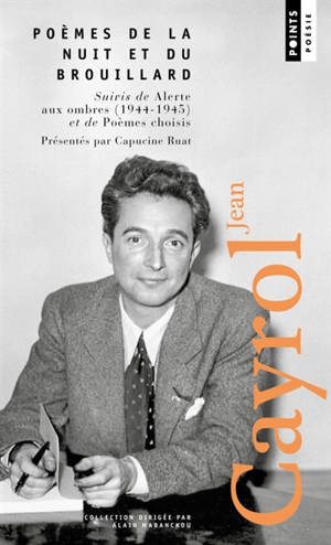 Poèmes de la nuit et du brouillard. Alerte aux ombres : 1944-1945. Poèmes choisis