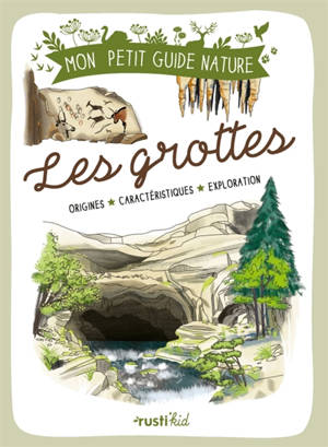 Les grottes : origines, caractéristiques, exploration