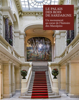 Le palais des rois de Sardaigne : un monument au coeur de l'histoire des Maralpins