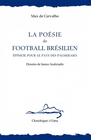 La poésie du football brésilien : épinicie pour le pays des palmeraies